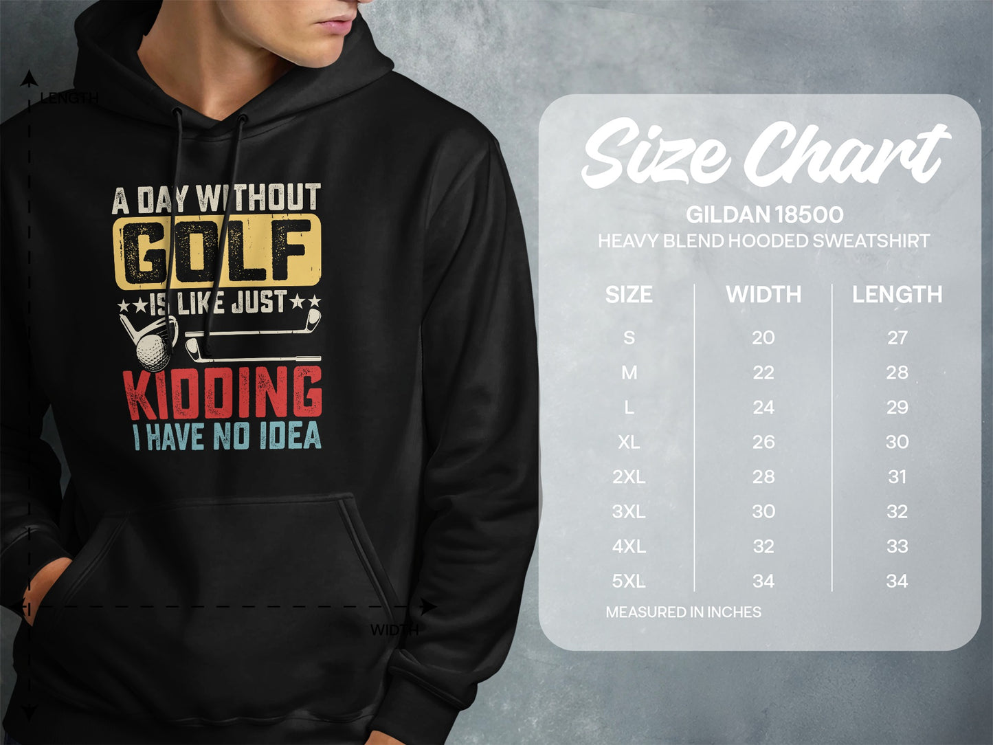 Men's heavy blend hooded sweatshirt size chart and "A day without golf is like just kidding I have no idea" graphic.