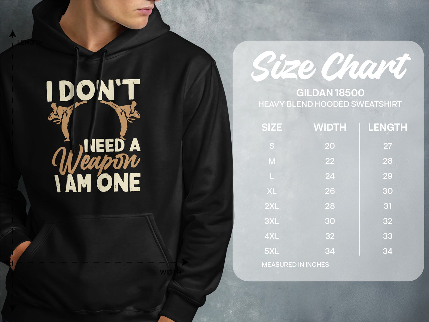 Hoodie with "I Don't Need A Weapon, I Am One" text and size chart.