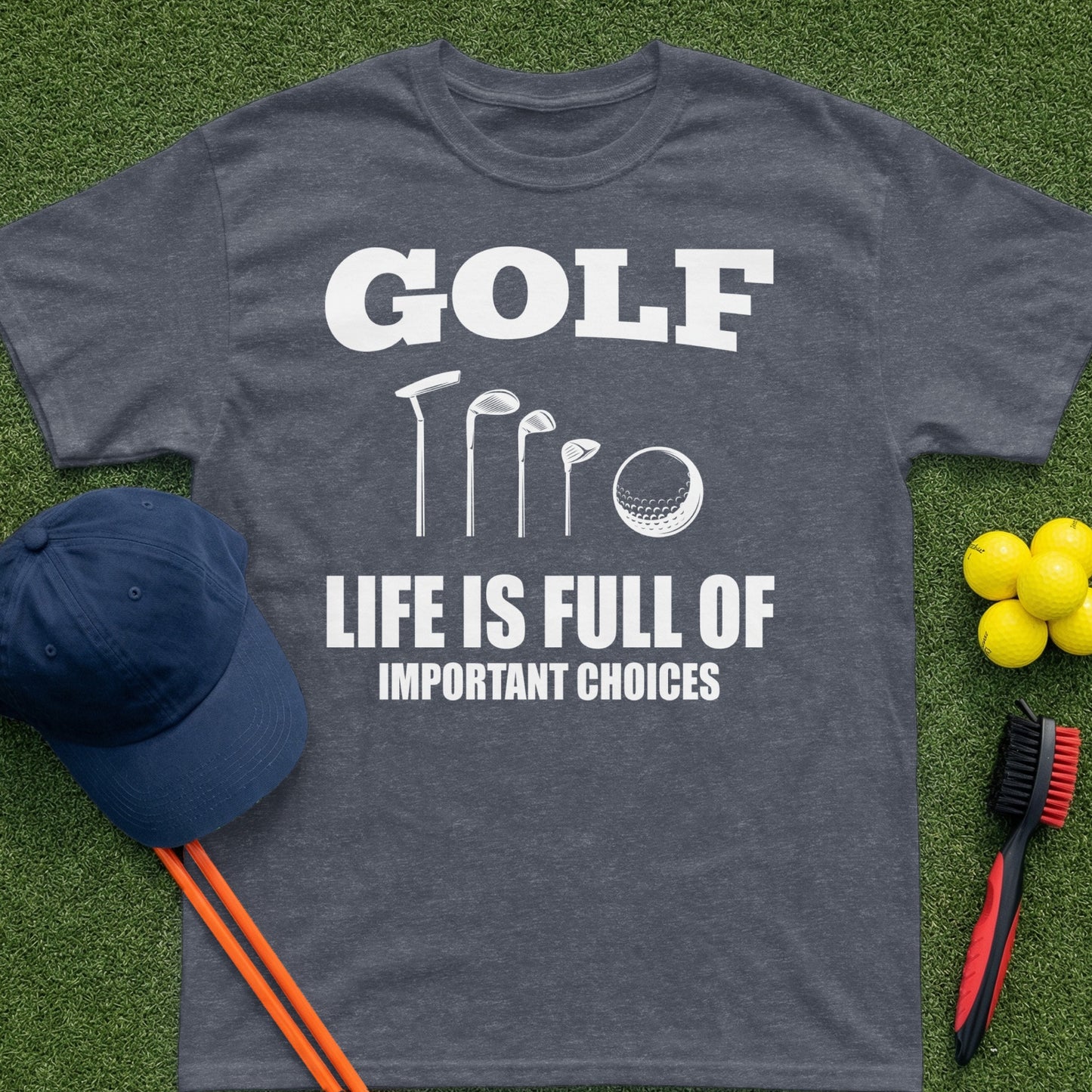 T-shirt with "GOLF LIFE IS FULL OF IMPORTANT CHOICES" and golf ball graphic.