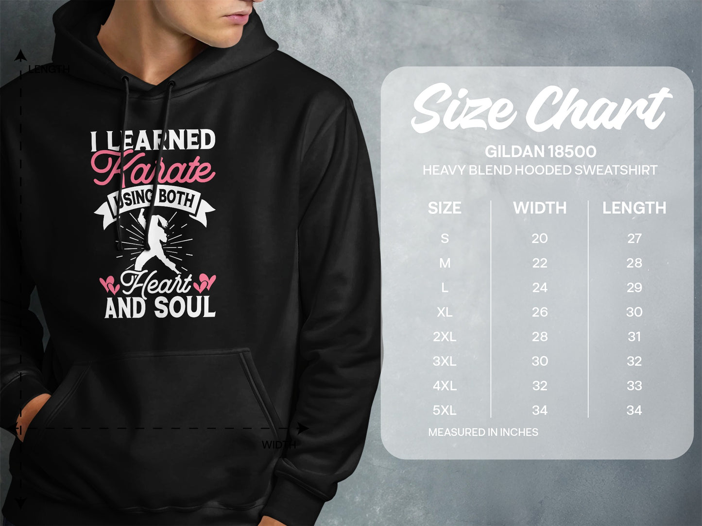 Hooded sweatshirt size chart with text "I Learned Karate Using Both Heart and Soul".