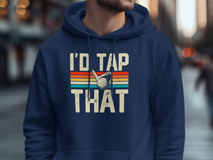 Navy hoodie with "I'D TAP THAT" text and golf imagery.