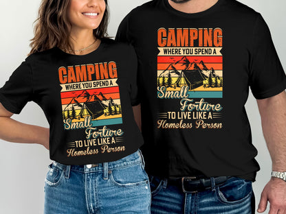 T-shirts with camping graphic and text "Camping where you spend a small fortune to live like a homeless person".