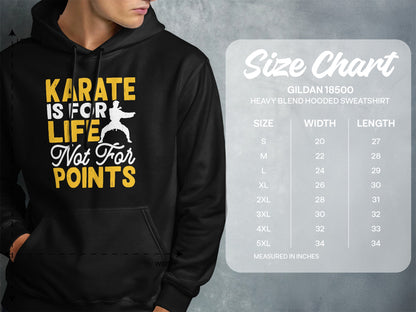 Black Gildan 18500 hooded sweatshirt with "Karate Is For Life Not For Points" graphic and size chart.