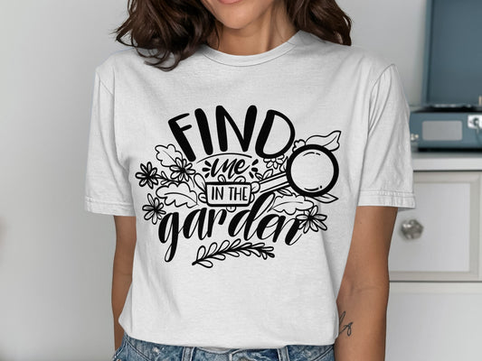Find Me in the Garden Graphic Tee