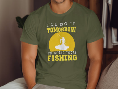 Olive green t-shirt with "I'll do it tomorrow, I'm going today Fishing" text.