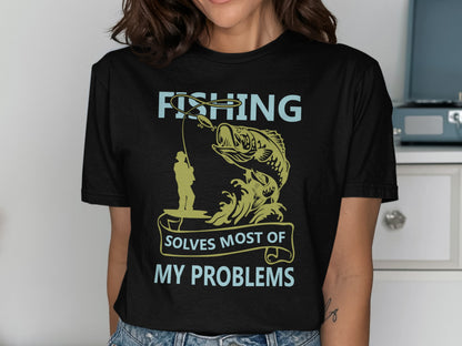 Fishing t-shirt with a bass jumping from water, "Fishing Solves Most of My Problems" text.