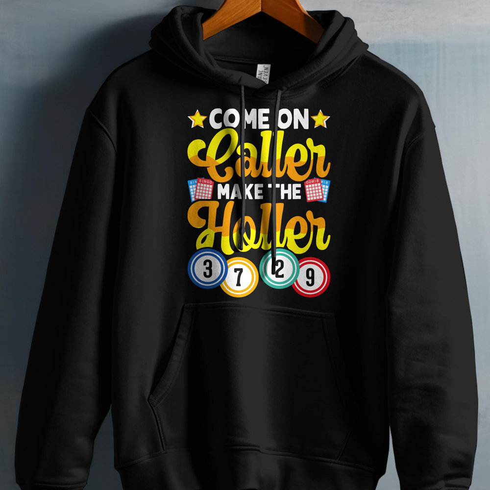 Black hoodie with "Come On Caller Make 'The Holler'" text and bingo balls.