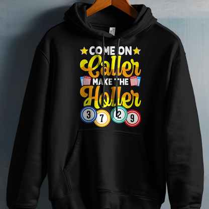Black hoodie with "Come On Caller Make 'The Holler'" text and bingo balls.