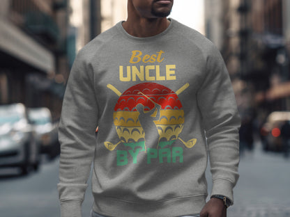 Gray sweatshirt with "Best Uncle by Par" text and golf graphic.