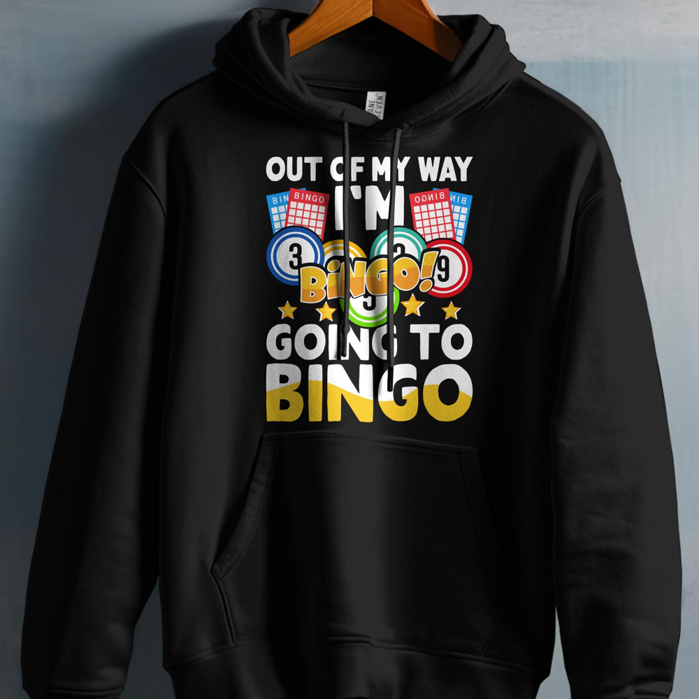 Black hoodie with "Out of my way, I'm going to Bingo" graphic.