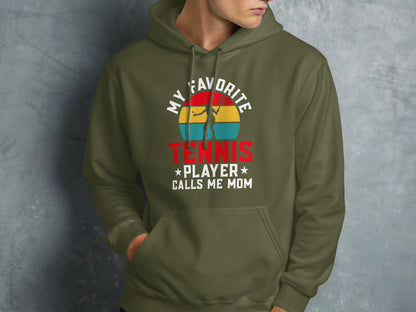 Olive green hoodie with "MY FAVORITE TENNIS PLAYER CALLS ME MOM" text.