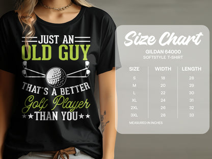 T-shirt with "Just an old guy that's a better golf player than you" text and size chart.