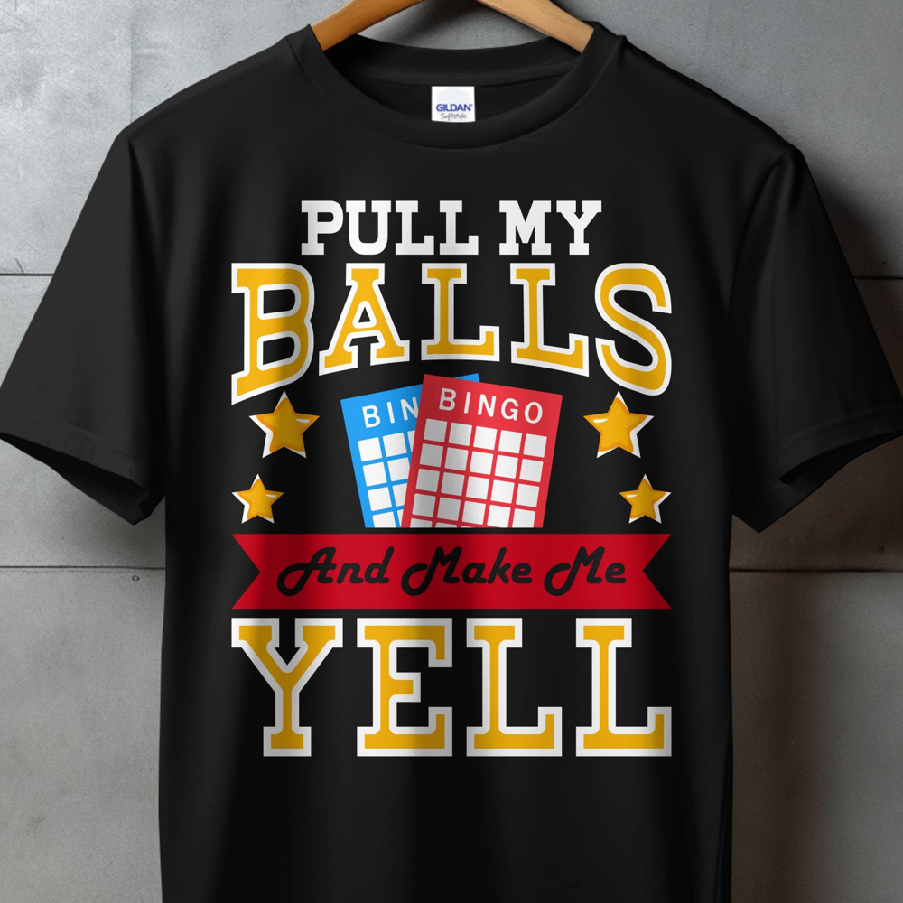 Black t-shirt with "PULL MY BALLS AND MAKE ME YELL" text and bingo cards.
