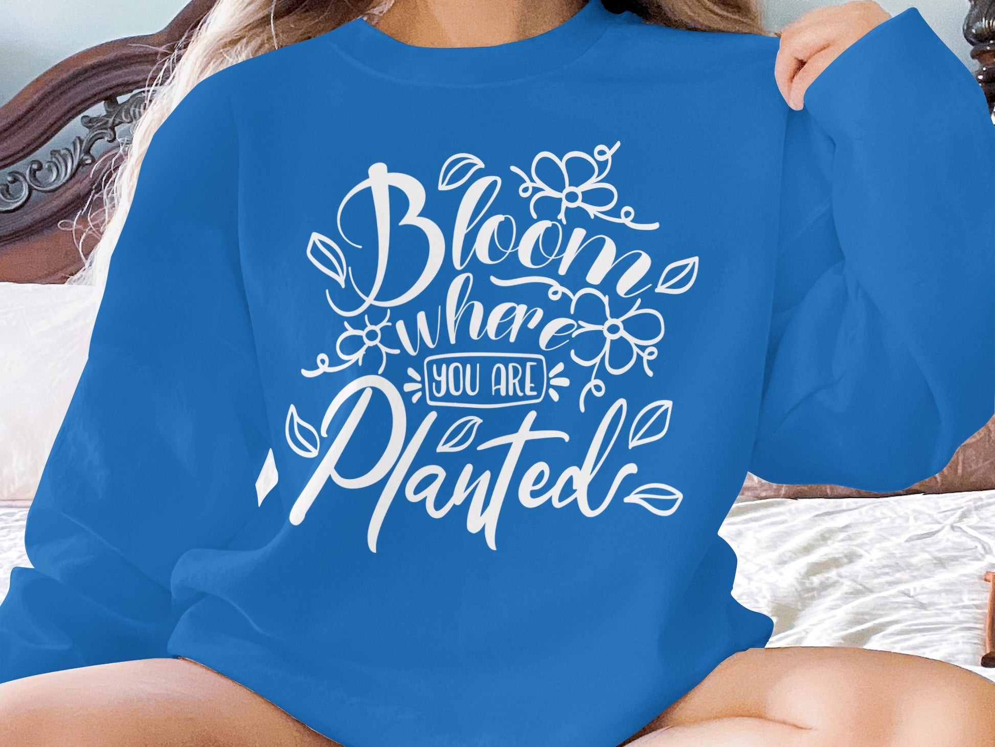 Bloom Where You Are Planted Apparel Product
