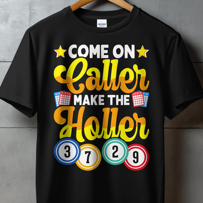 Black t-shirt with "Come On Caller Make The Holler" and bingo balls.