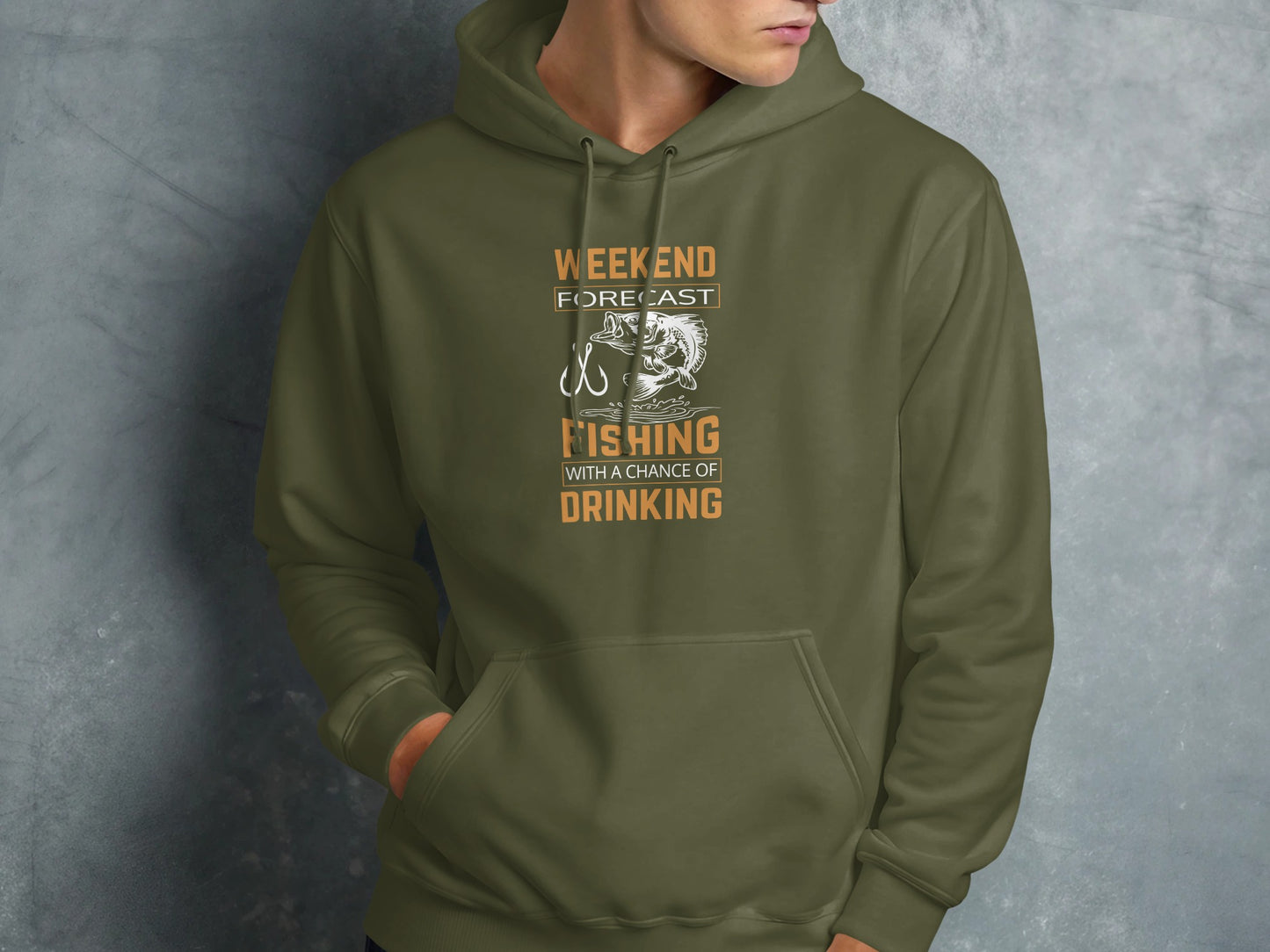 Green hoodie with "Weekend Forecast: Fishing with a Chance of Drinking" text.