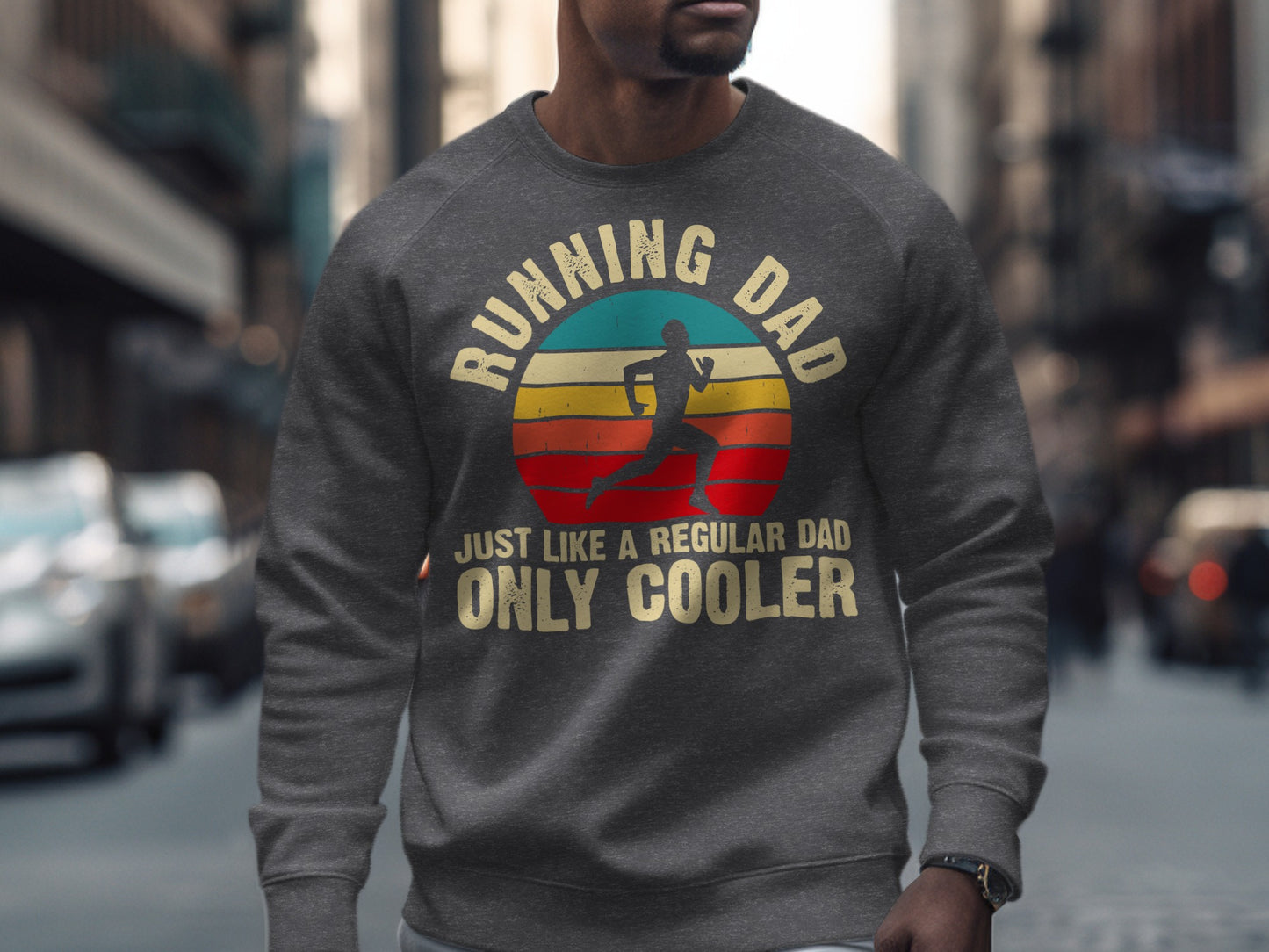 Crewneck sweatshirt with "RUNNING DAD JUST LIKE A REGULAR DAD ONLY COOLER" graphic.