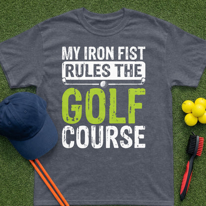 Dark grey t-shirt with "MY IRON FIST RULES THE GOLF COURSE" graphic.