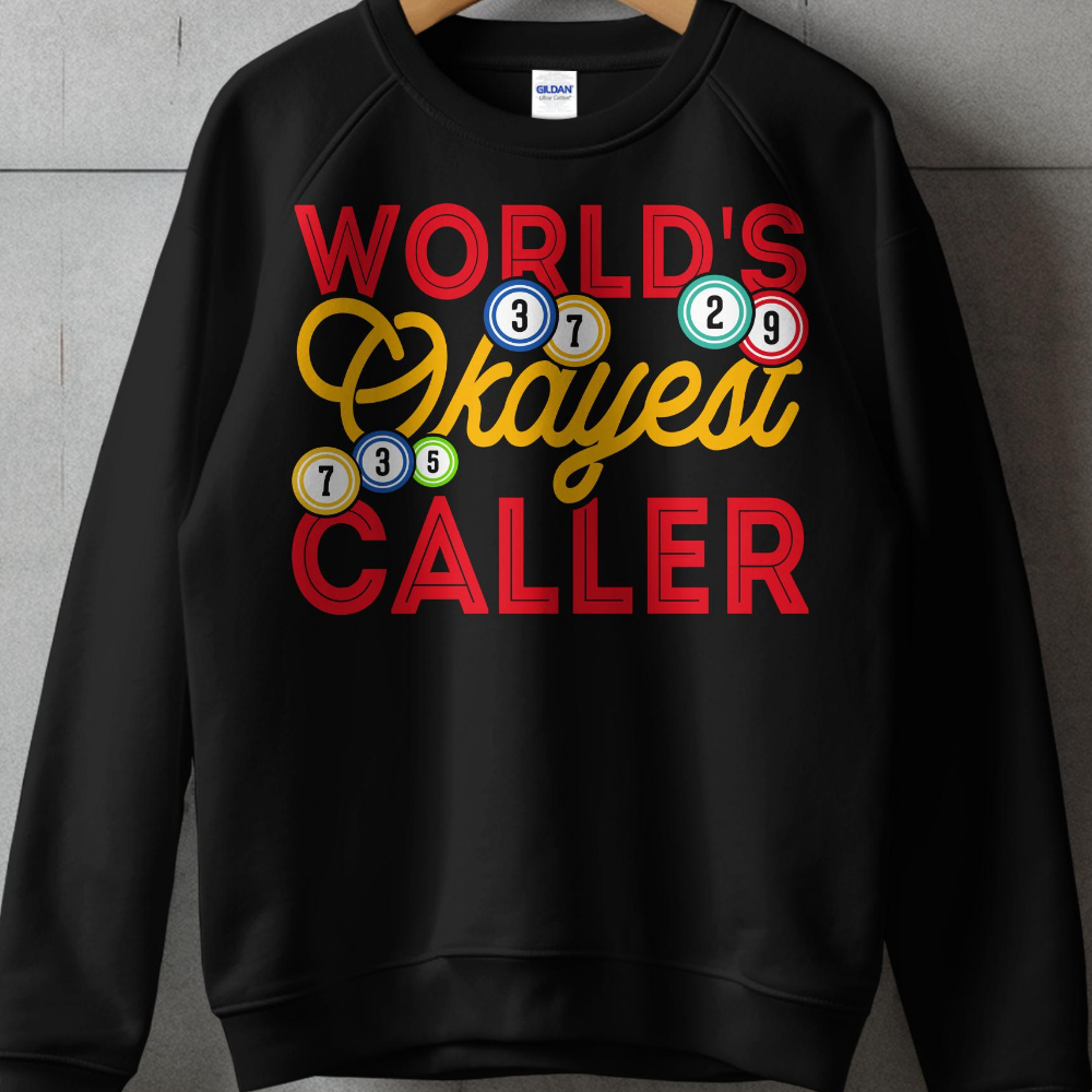 Black sweatshirt with "World's Okayest Caller" and bingo balls.