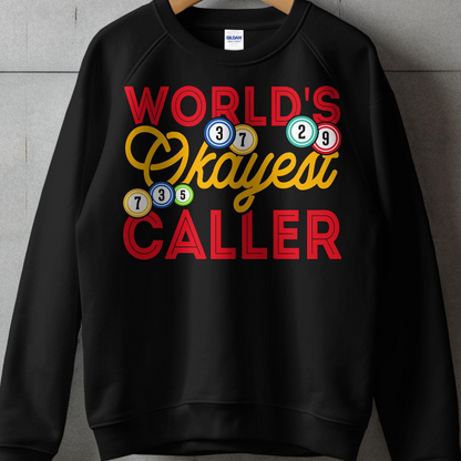 Black sweatshirt with "World's Okayest Caller" and bingo balls.