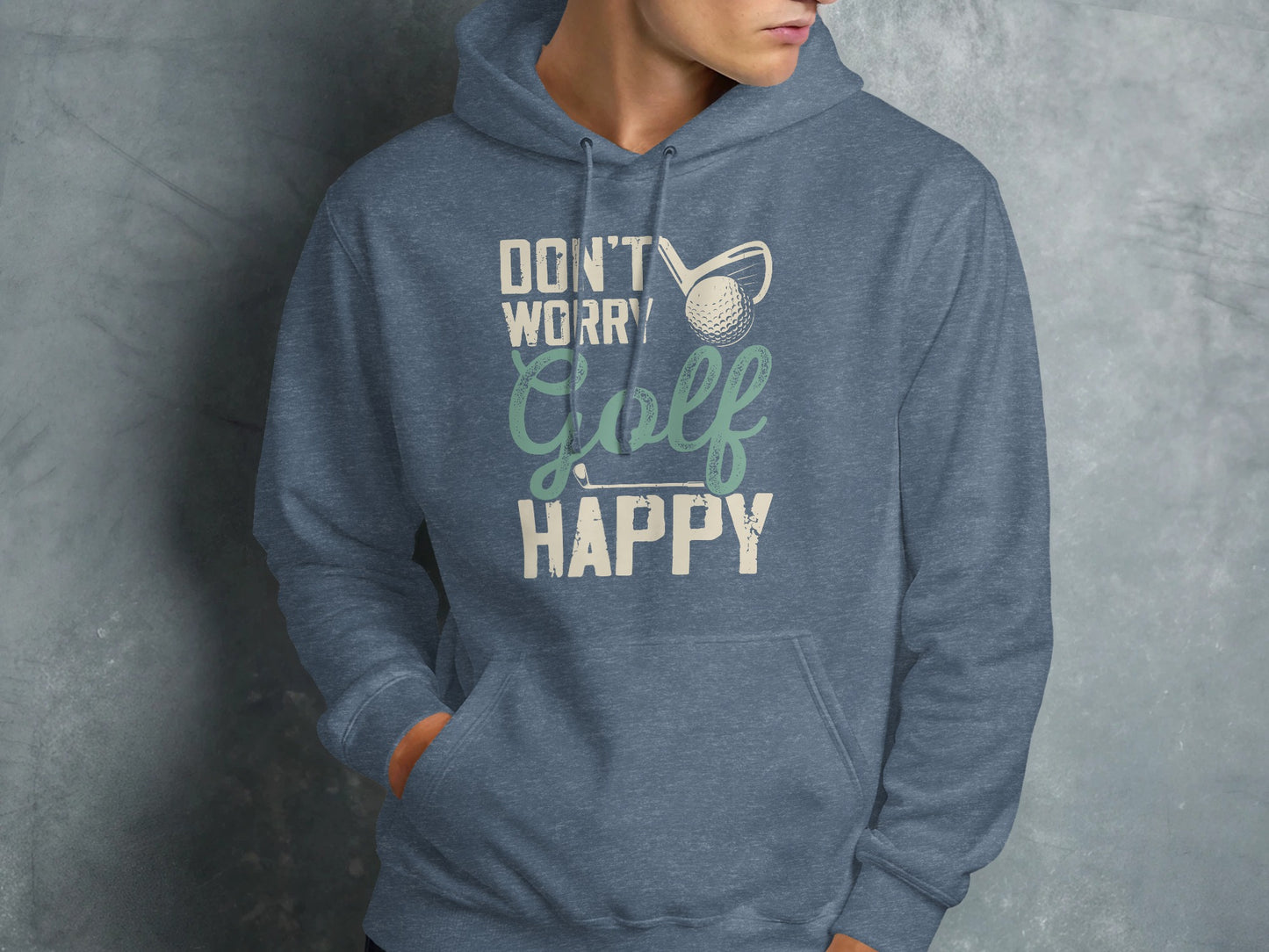 Blue hooded sweatshirt with "Don't Worry Golf Happy" text and golf imagery.