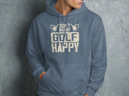 Blue hoodie with "Don't worry golf happy" text and golf balls.