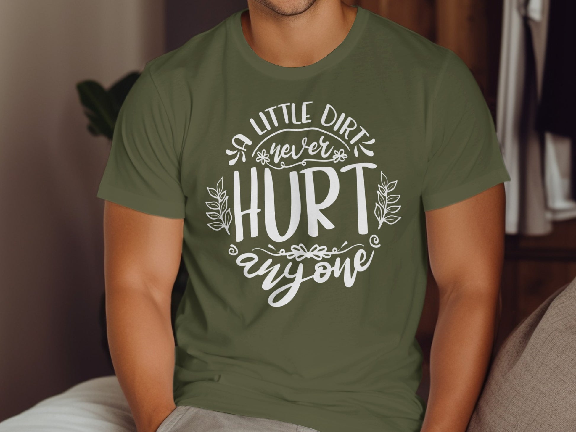 A Little Dirt Never Hurt Anyone Graphic T-Shirt
