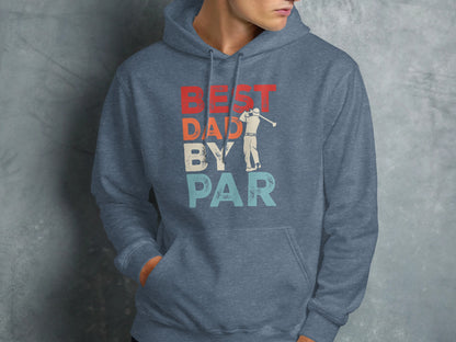 "Best Dad by Par" text with golfer silhouette on a heather grey hooded sweatshirt.