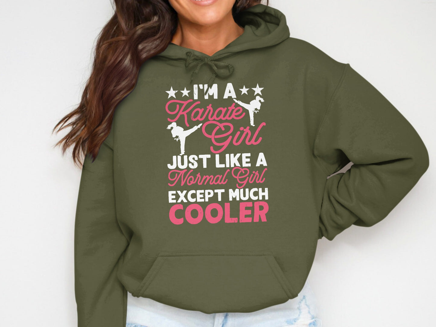 Olive hoodie with pink text: "I'm a karate girl just like a normal girl except much cooler".