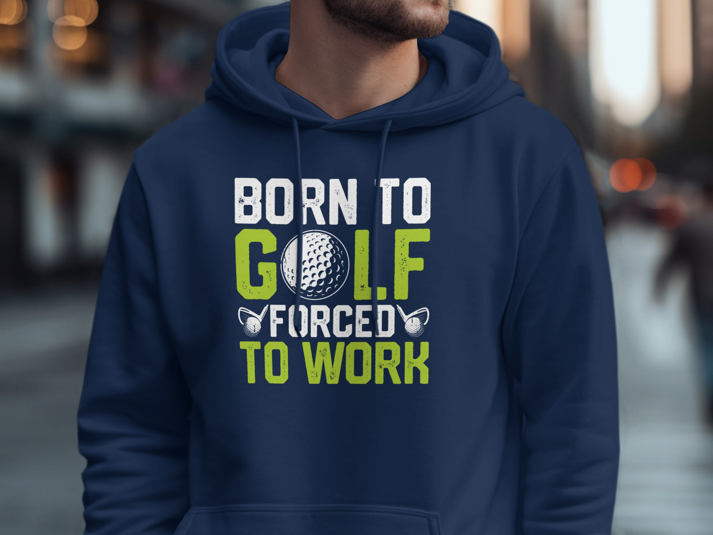 Navy hoodie with "Born to Golf Forced to Work" graphic.