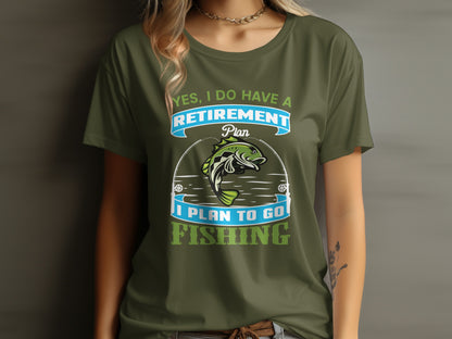 T-shirt with green fish and text "Yes, I do have a retirement plan. I plan to go fishing."