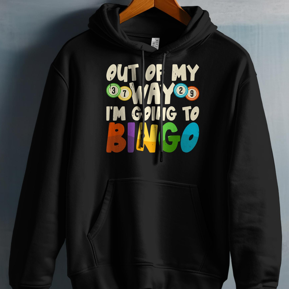 Black hoodie with text "Out of My Way I'm Going to Bingo".