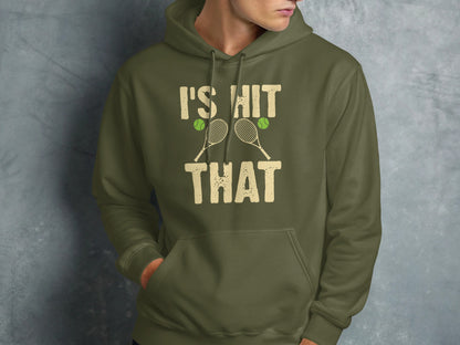 Olive green hoodie with "I'S HIT THAT" and tennis racquets and balls.