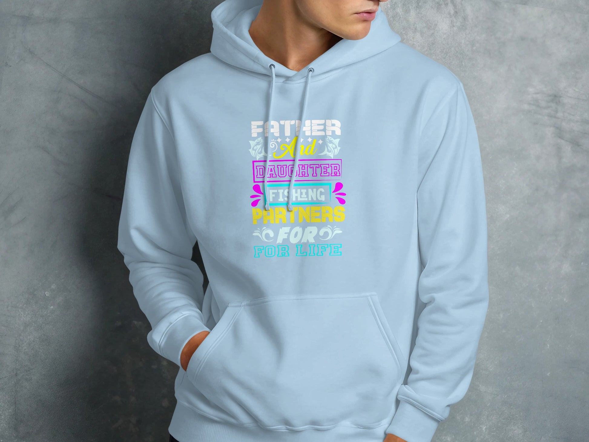 Light blue hoodie with "Father and Daughter Fishing Partners for Life" text.
