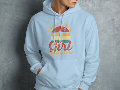 Light blue hoodie with "I Play Like a Girl" graphic, tennis racket and player.