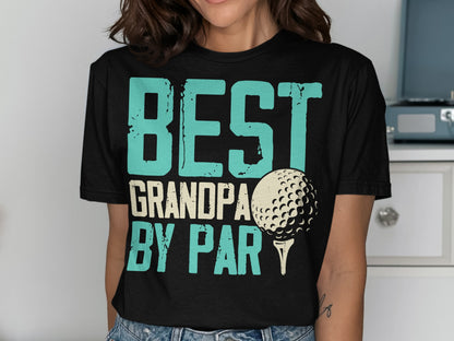 Black t-shirt with "BEST GRANDPA BY PAR" and a golf ball.