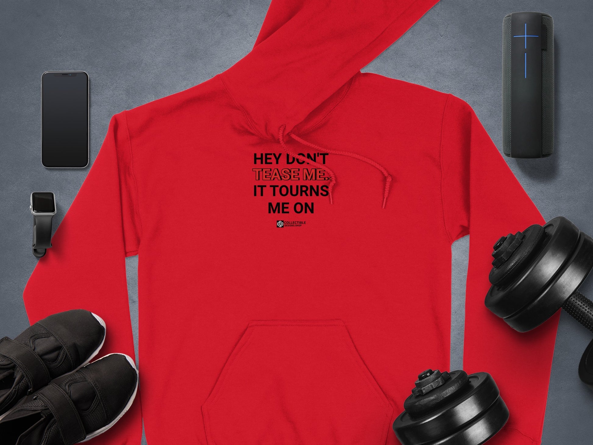 Hey Don't Tease Me It Turns Me On Hoodie