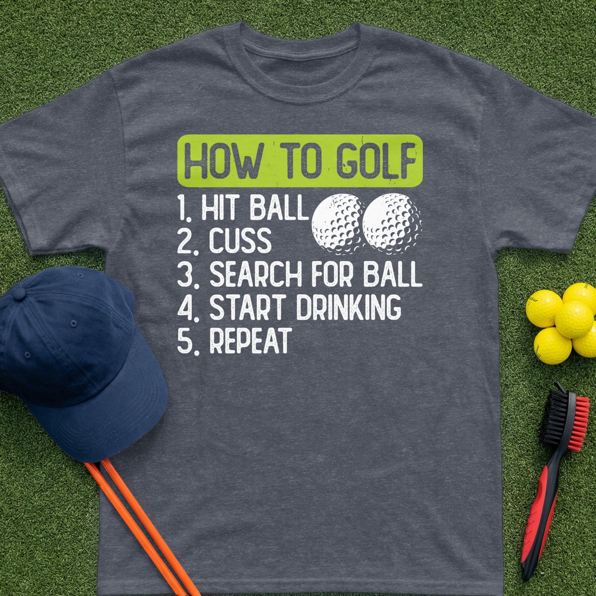 Gray t-shirt with "HOW TO GOLF" and a humorous 5-step list.