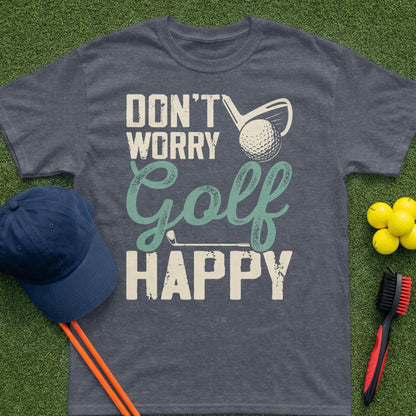 Dark t-shirt with "Don't Worry Golf Happy" text and golf club and balls.