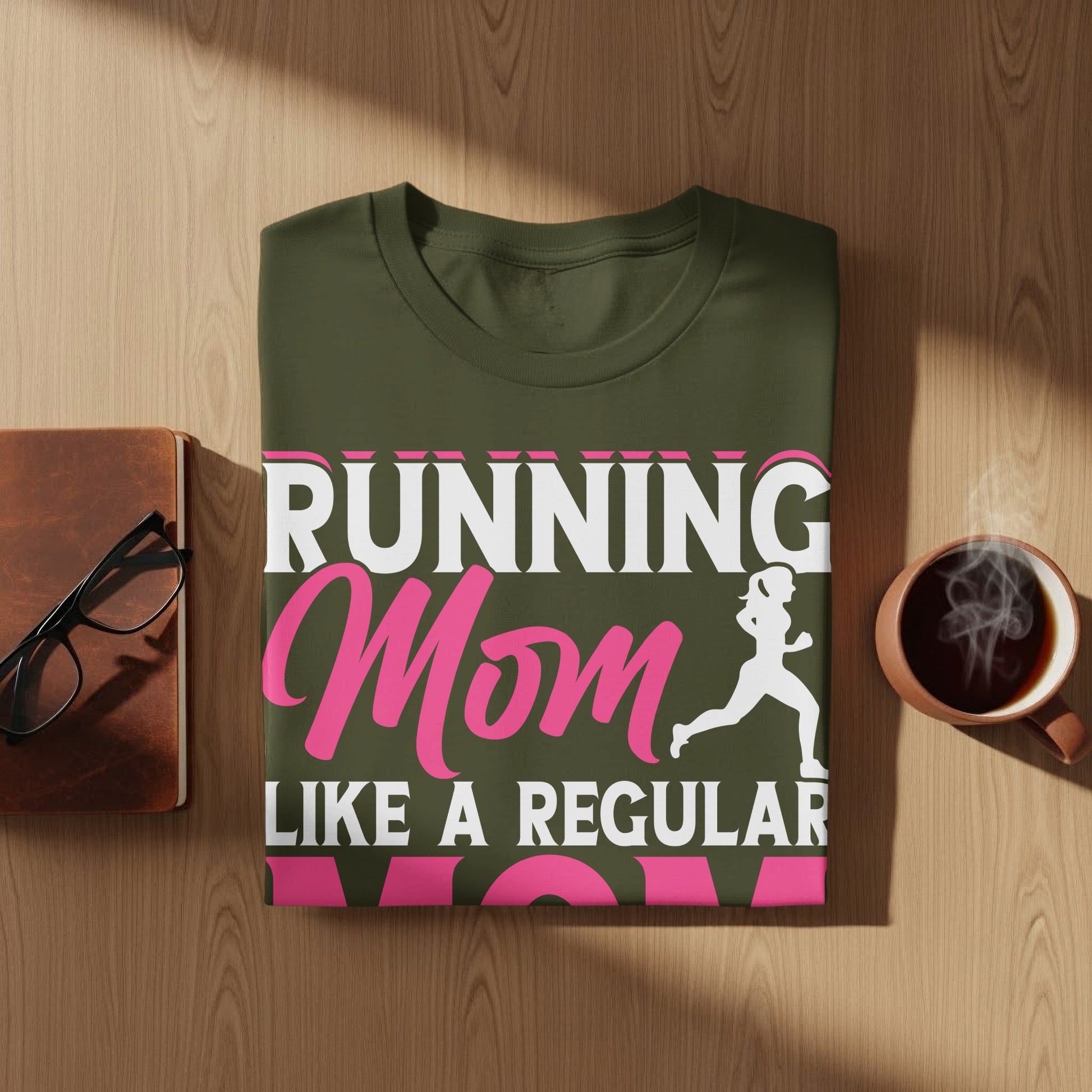 Olive green t-shirt with "Running Mom like a regular Mom but faster" text and graphic.