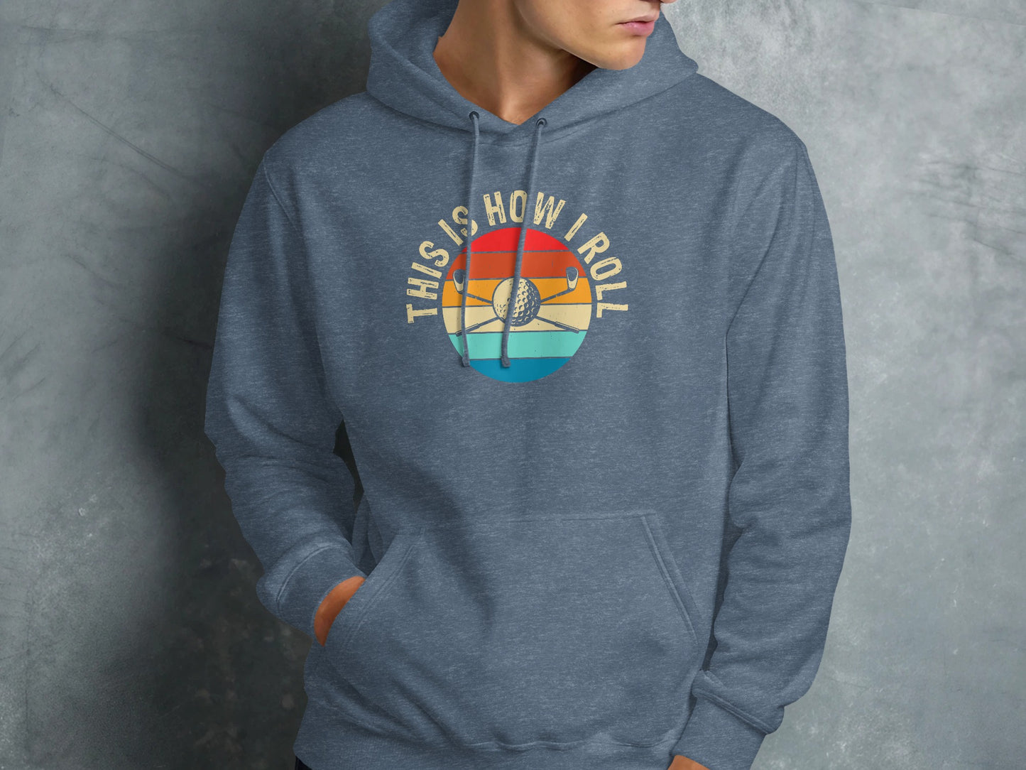 Crew neck hoodie with "THIS IS HOW I ROLL" golf graphic.