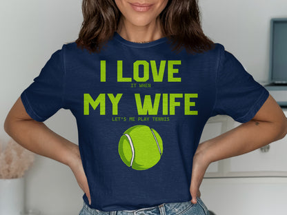 Navy t-shirt with "I Love My Wife" and a tennis ball graphic.