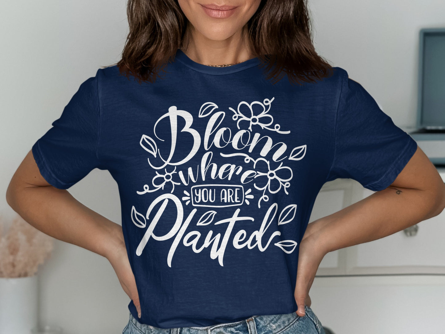 Bloom Where You Are Planted T-shirt Product