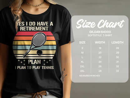 T-shirt with "Yes I Do Have a Retirement Plan I Plan to Play Tennis" text and tennis racket graphic.