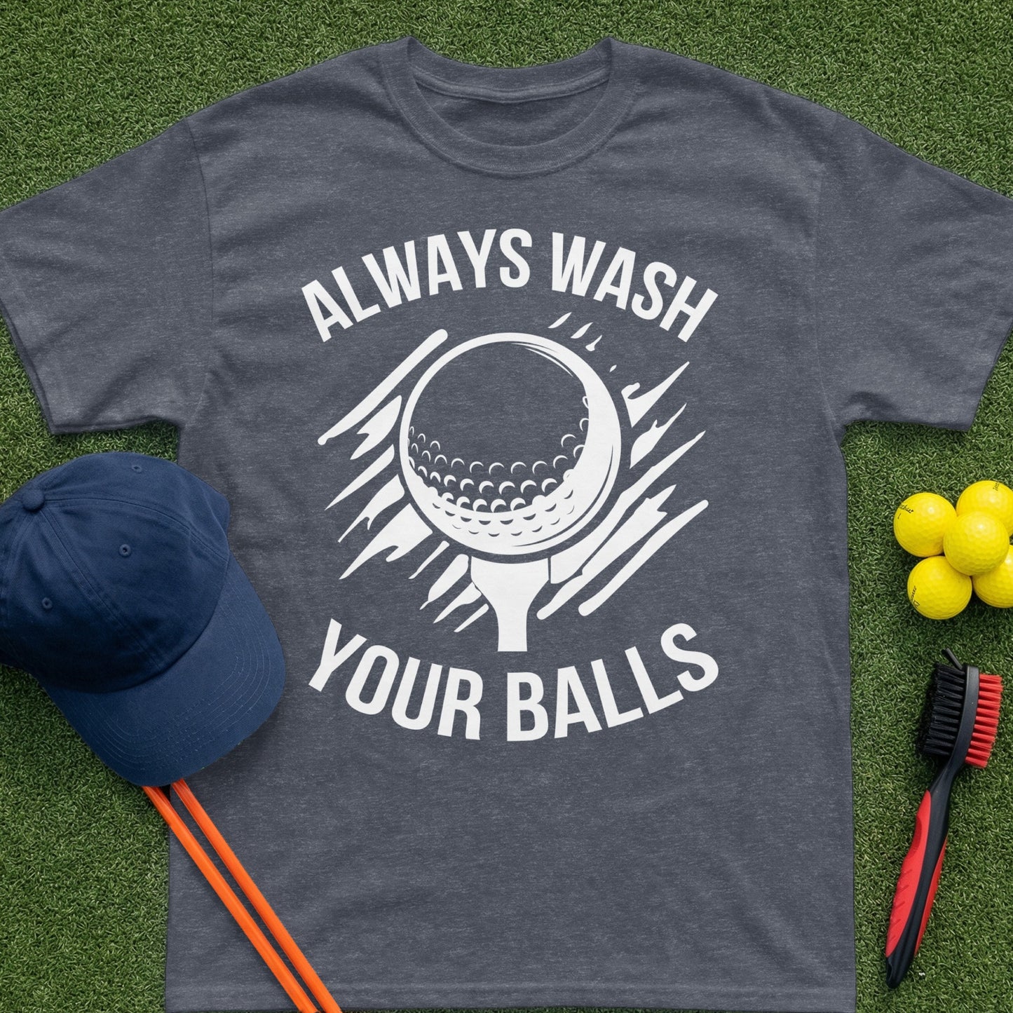 Gray t-shirt with "ALWAYS WASH YOUR BALLS" and golf ball graphic.
