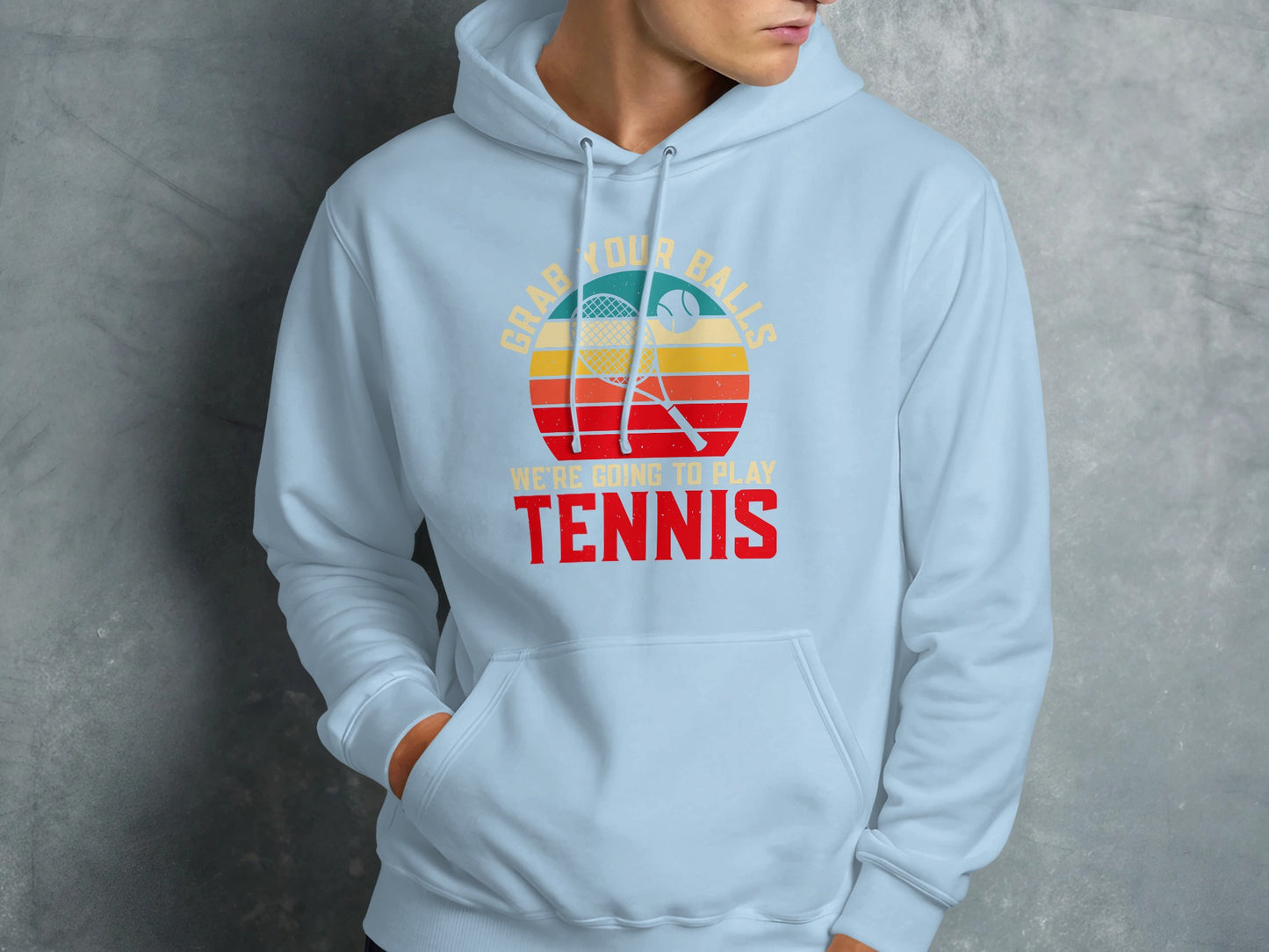 Light blue hoodie with "Grab Your Balls We're Going To Play TENNIS" text and rackets.