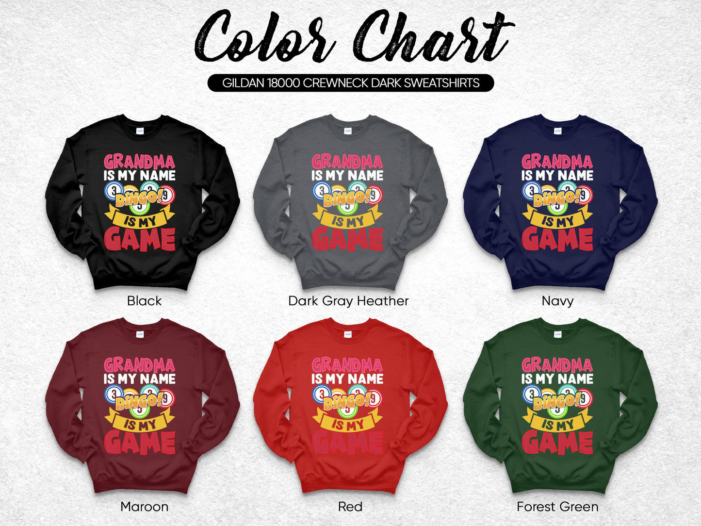 Color chart of Gildan 18000 crewneck sweatshirts with "Grandma is my name, Bingo is my game" design.