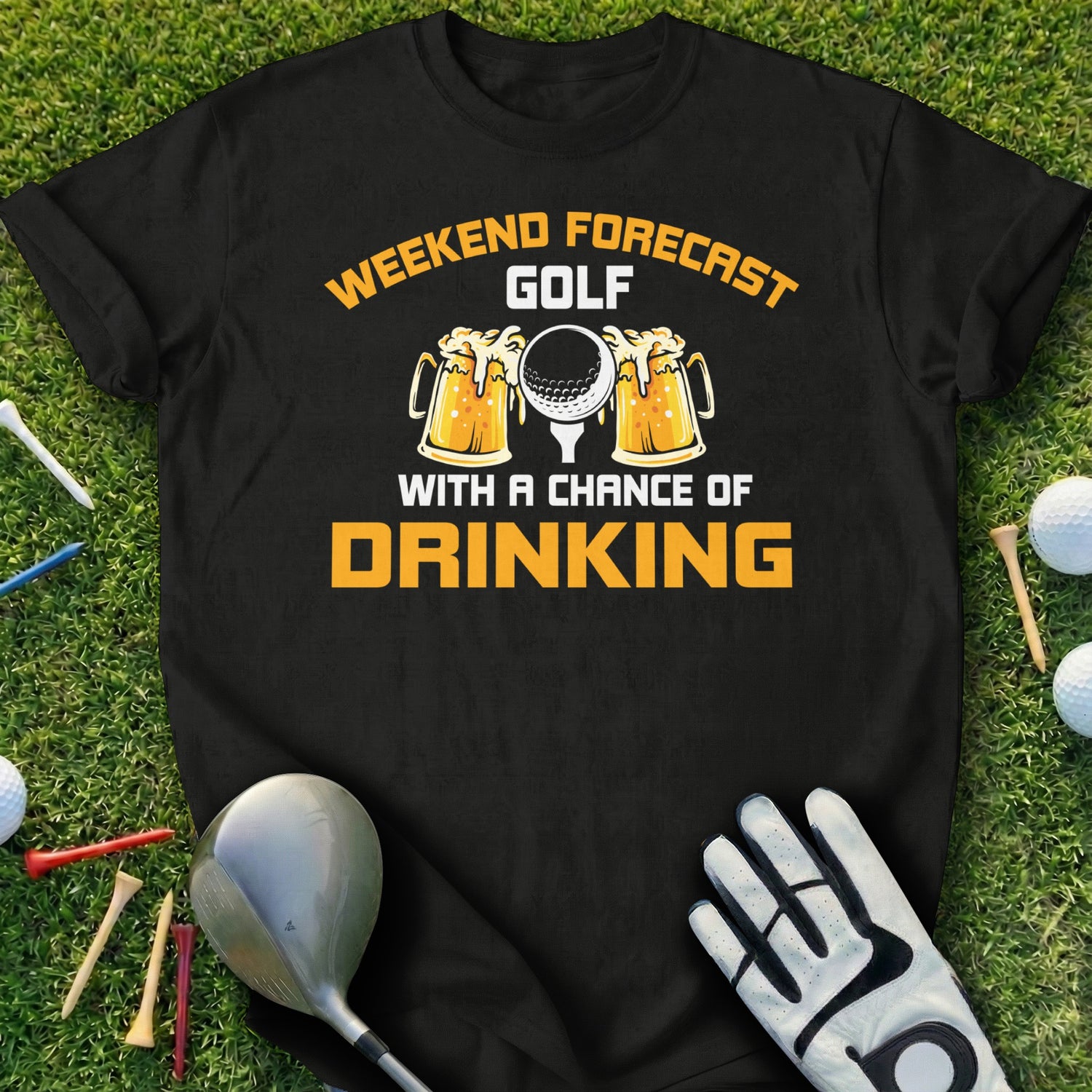 Black t-shirt with "Weekend Forecast Golf With A Chance of Drinking" text and beer mugs.