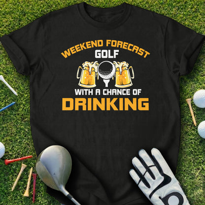 Black t-shirt with "Weekend Forecast Golf With A Chance of Drinking" text and beer mugs.
