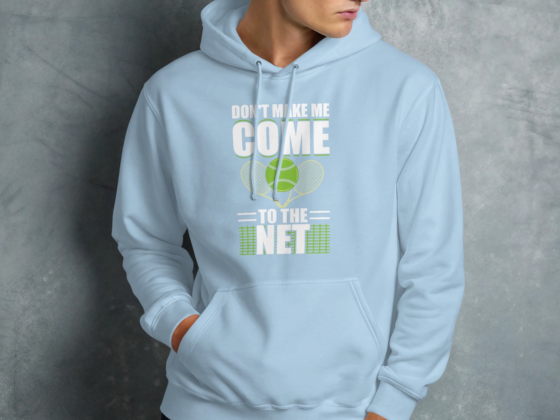 Light blue hoodie with "Don't make me come to the net" tennis graphic.
